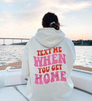 HOSUN009 Text Me When You Get Home Hoodie